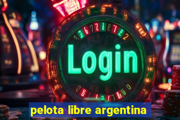 pelota libre argentina